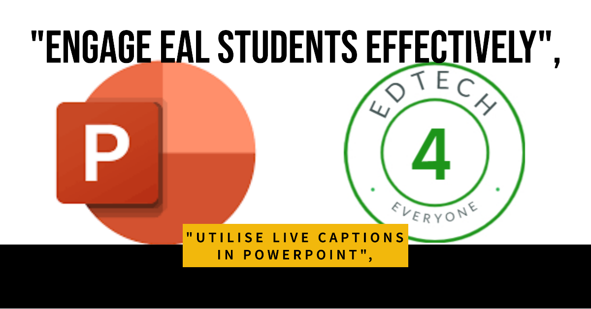 11. Live Captions: Engage your EAL students with PowerPoint